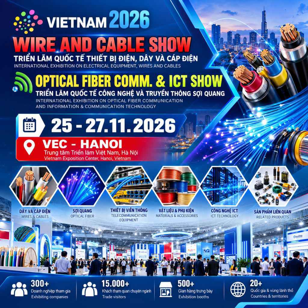 Wire &amp; Cable Show 2026 | Triển lãm Dây cáp tại Hà Nội